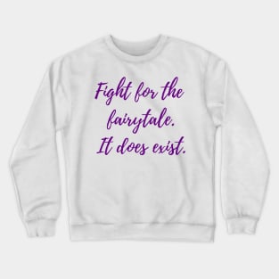 Fight for the Fairytale Crewneck Sweatshirt